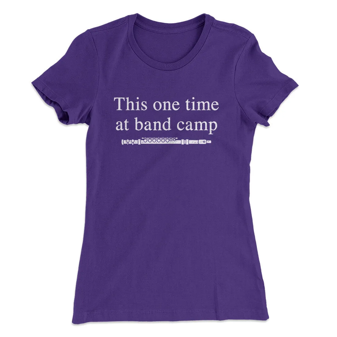This One Time At Band Camp Women's T-Shirt