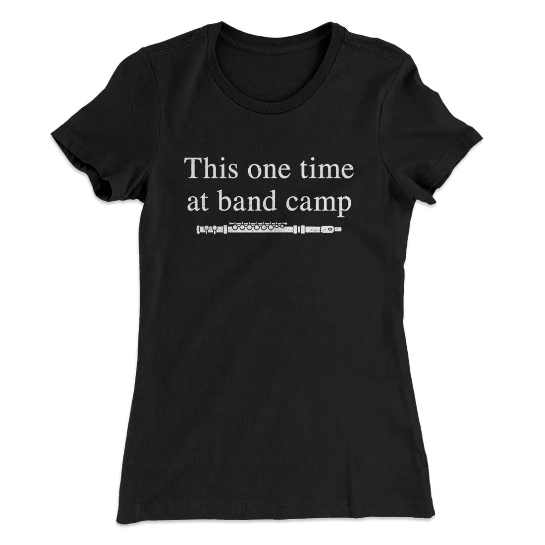 This One Time At Band Camp Women's T-Shirt