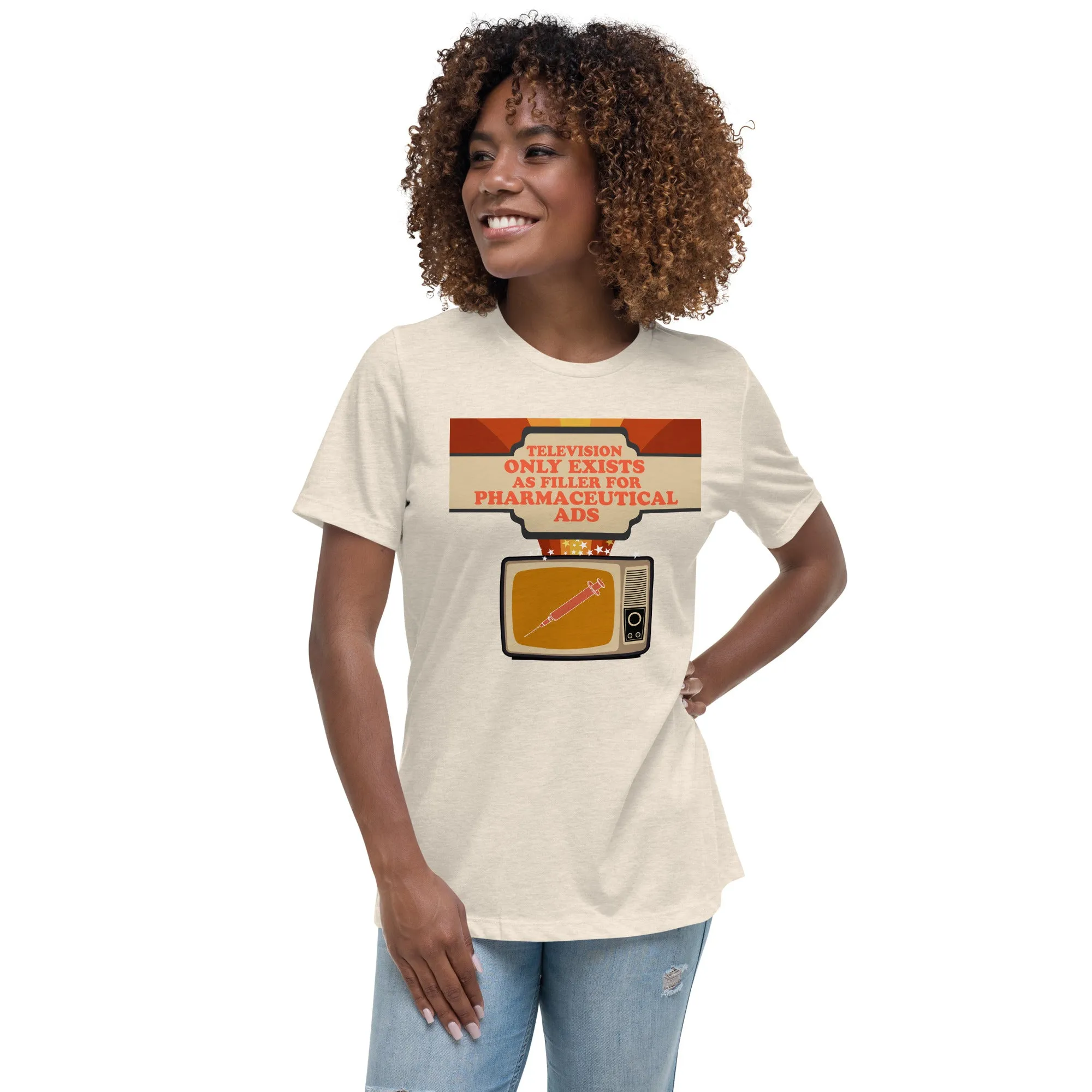 TV is Filler for Pharma Women's Relaxed T-Shirt