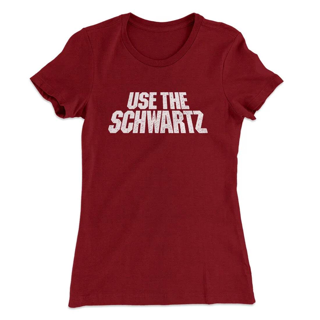 Use The Schwartz Women's T-Shirt