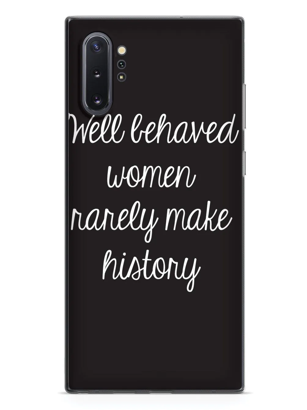 Well Behaved Women Rarely Make History Case