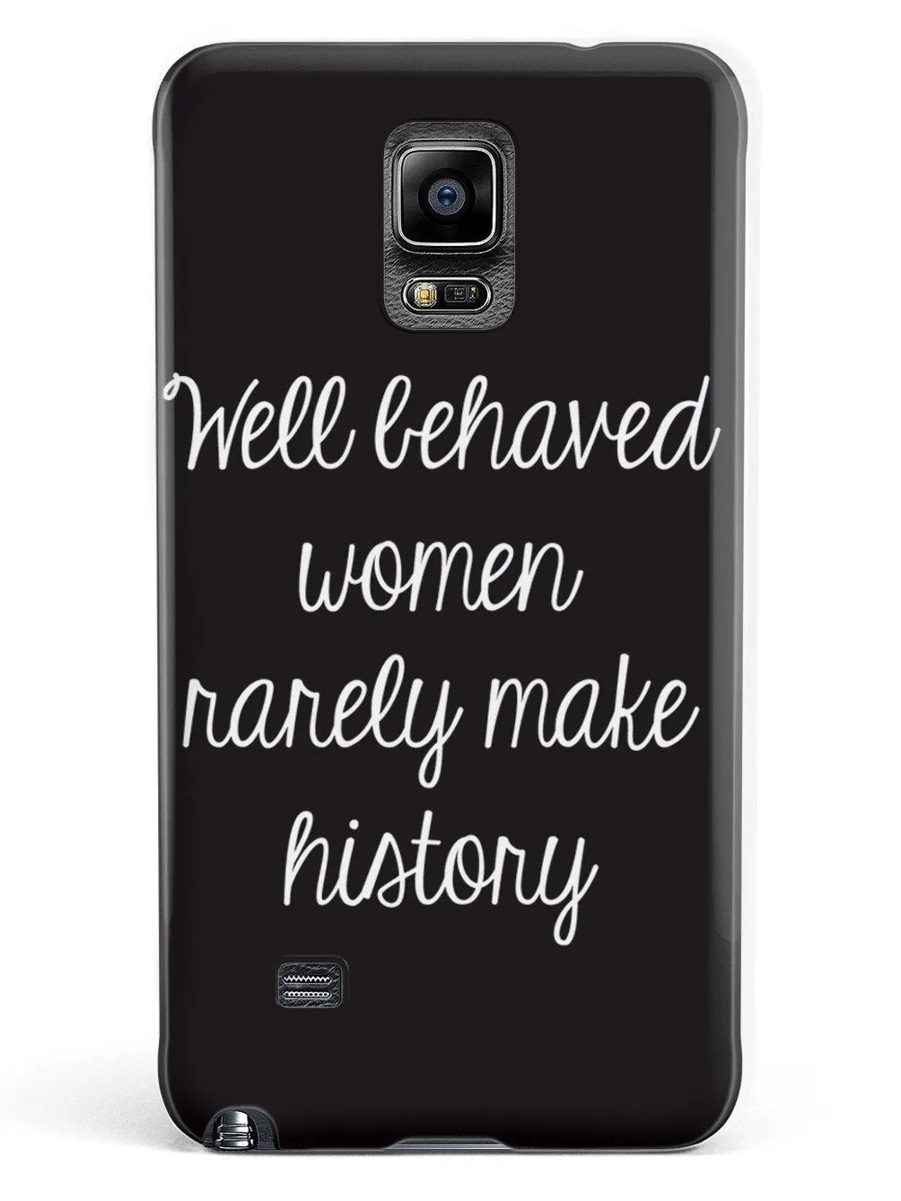 Well Behaved Women Rarely Make History Case