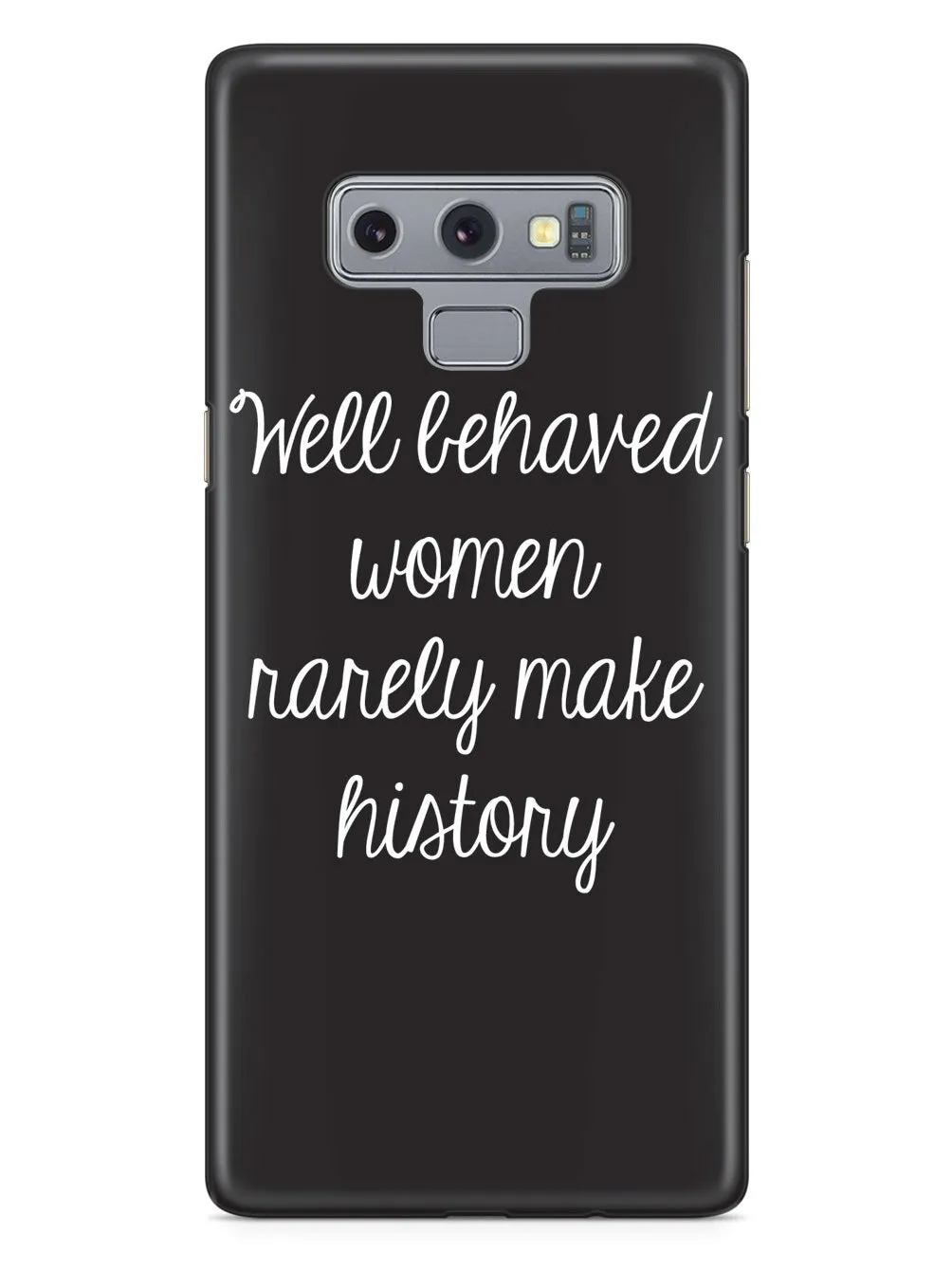 Well Behaved Women Rarely Make History Case