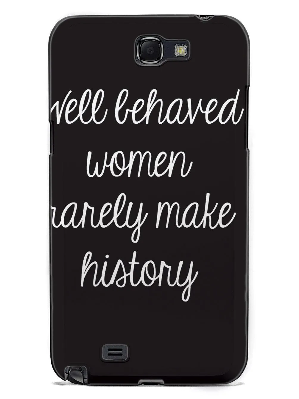 Well Behaved Women Rarely Make History Case
