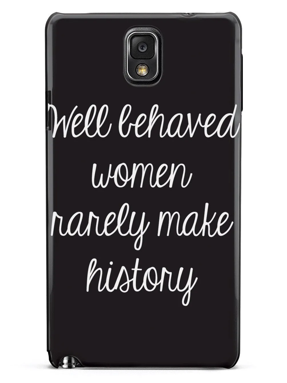 Well Behaved Women Rarely Make History Case