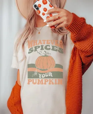 Whatever Spices Your Pumpkin Natural Tee