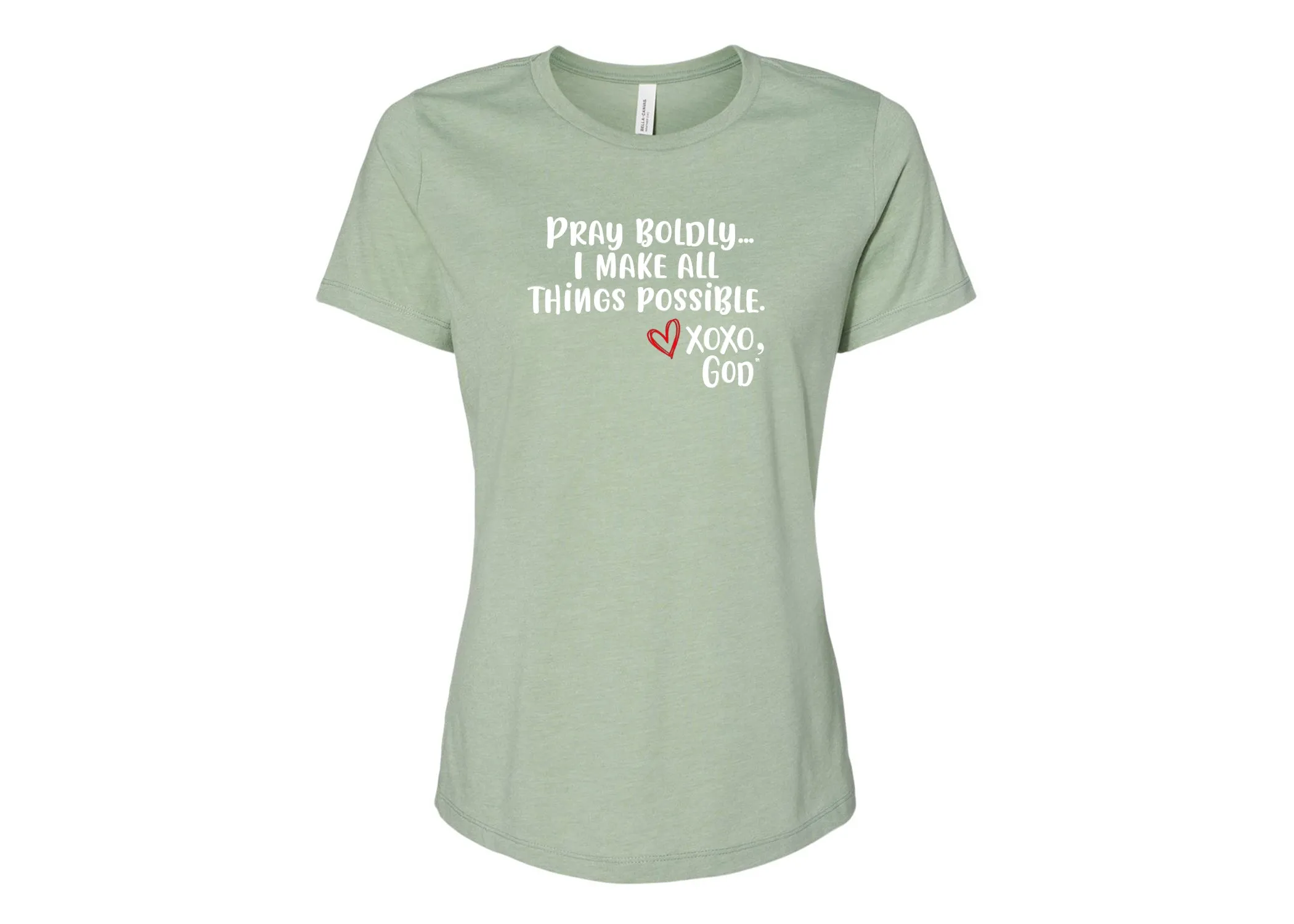 Women's Relaxed Tee -Pray Boldly.  I make all things possible.