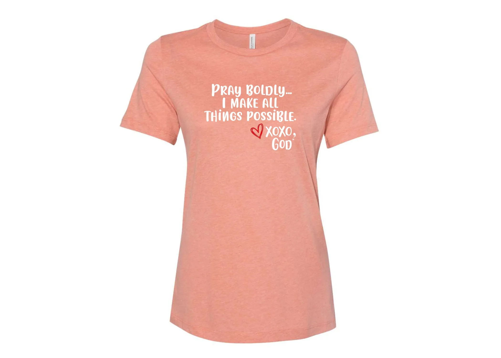 Women's Relaxed Tee -Pray Boldly.  I make all things possible.