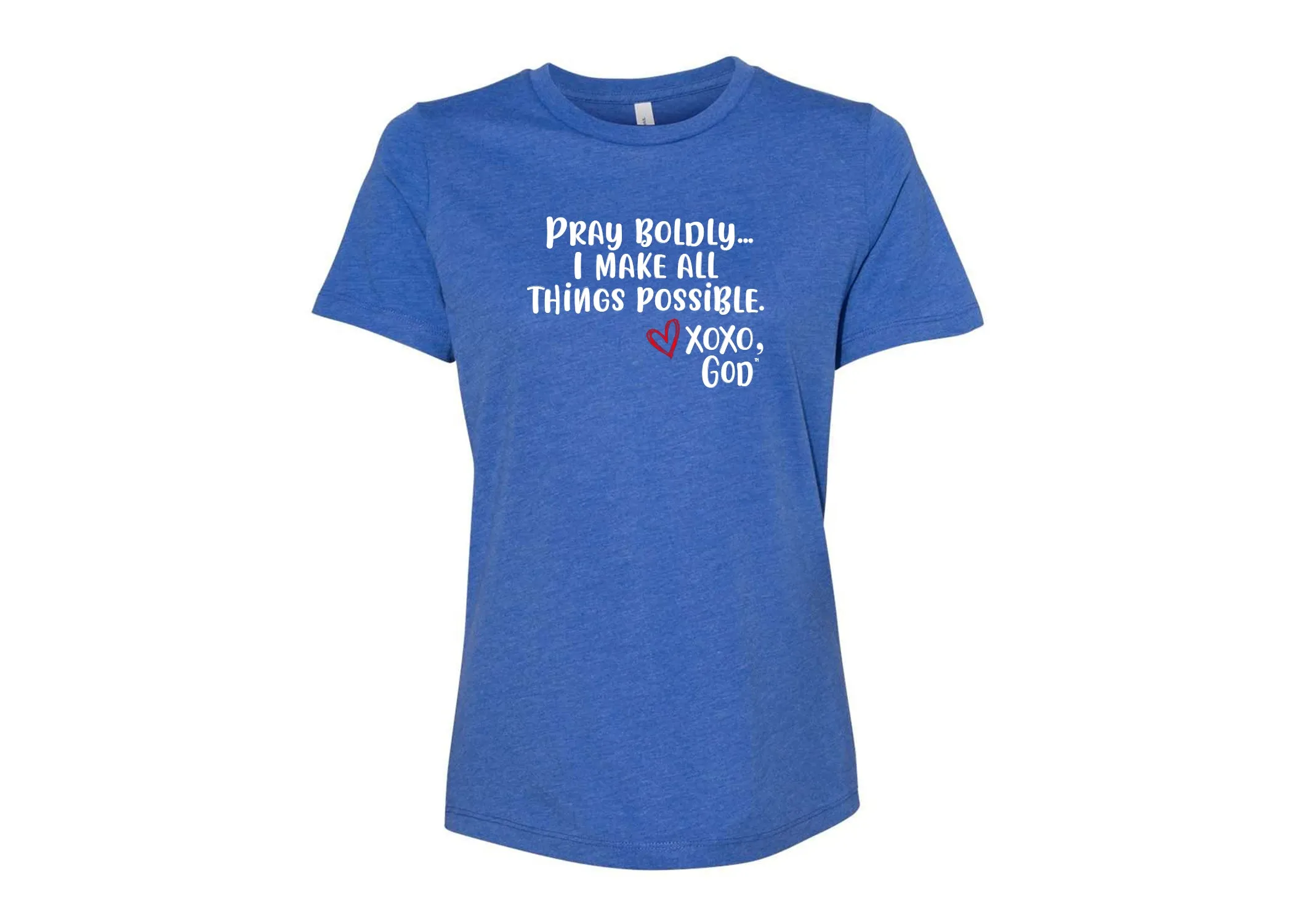 Women's Relaxed Tee -Pray Boldly.  I make all things possible.