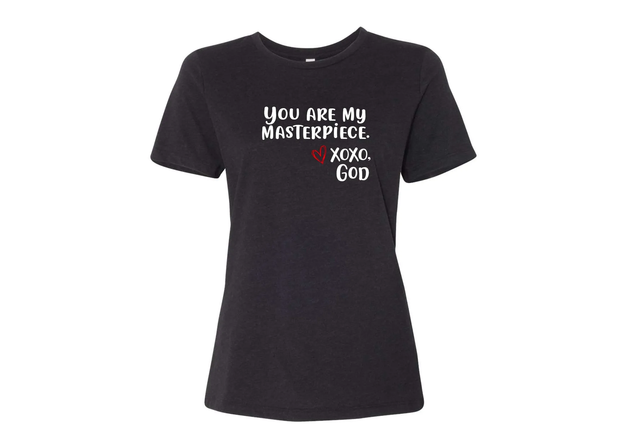 Women's Relaxed Tee -You are my Masterpiece.