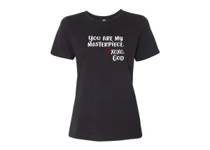 Women's Relaxed Tee -You are my Masterpiece.